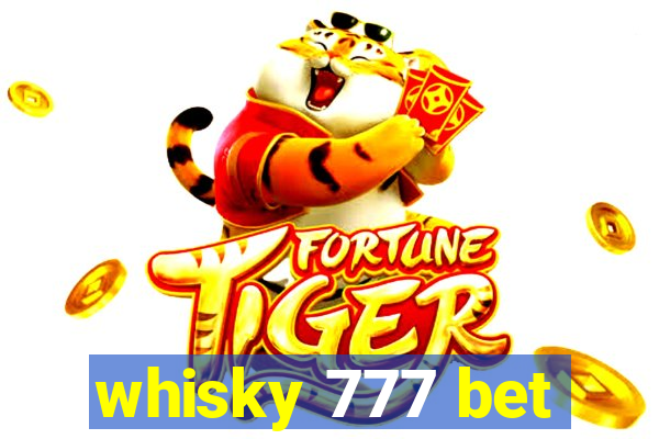 whisky 777 bet